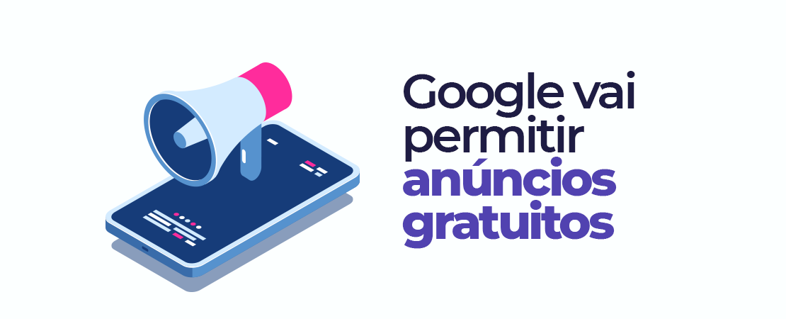 Google vai permitir que lojistas façam anúncios gratuitos