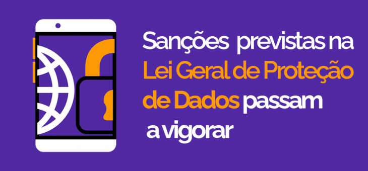 Sanções da LGPD passam a valer a partir de agosto de 2021