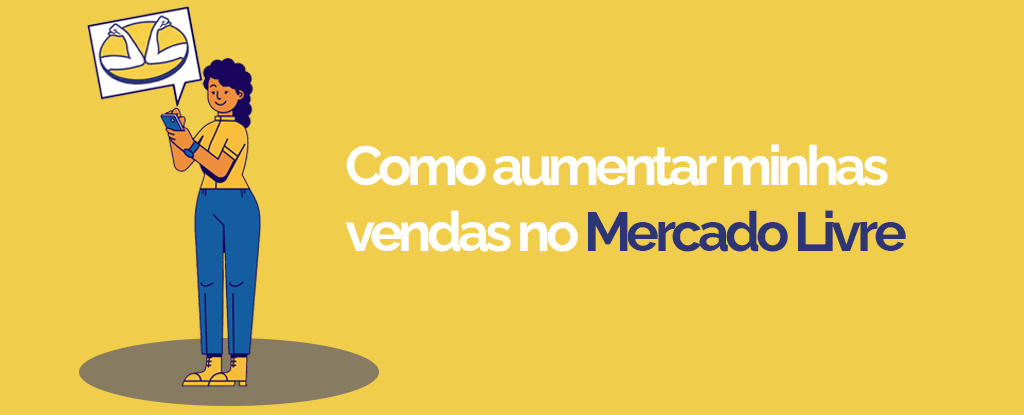Como aumentar minhas vendas no Mercado Livre