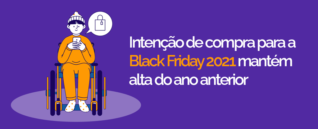 Intenção de compra para a Black Friday 2021 mantém alta do ano anterior