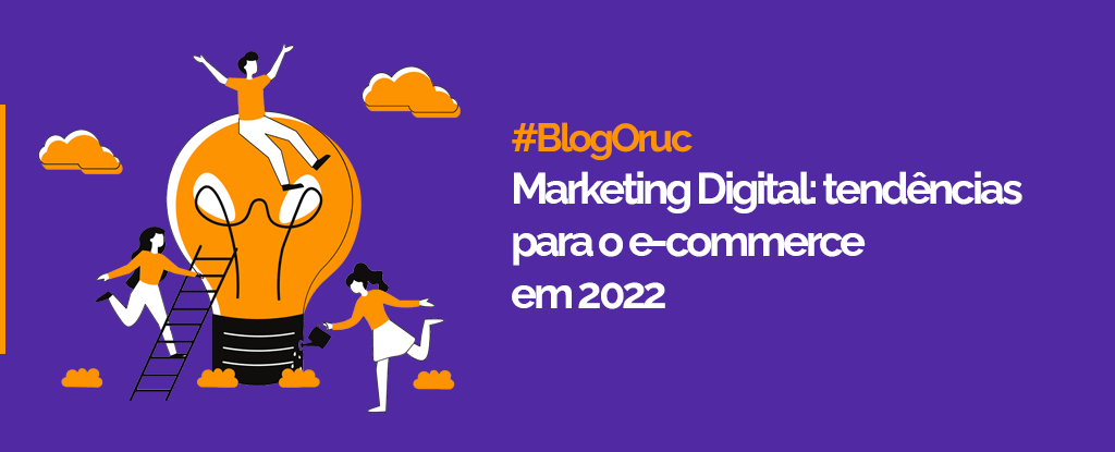 Marketing Digital: tendências para o e-commerce em 2022
