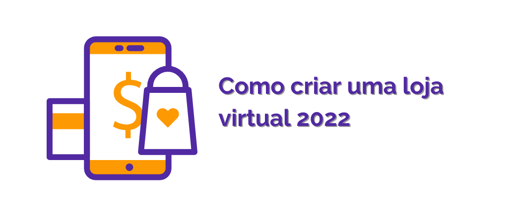 Como Criar uma Loja Virtual 2022