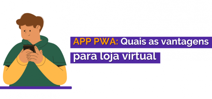 Aplicativo PWA: Quais as vantagens para minha loja virtual