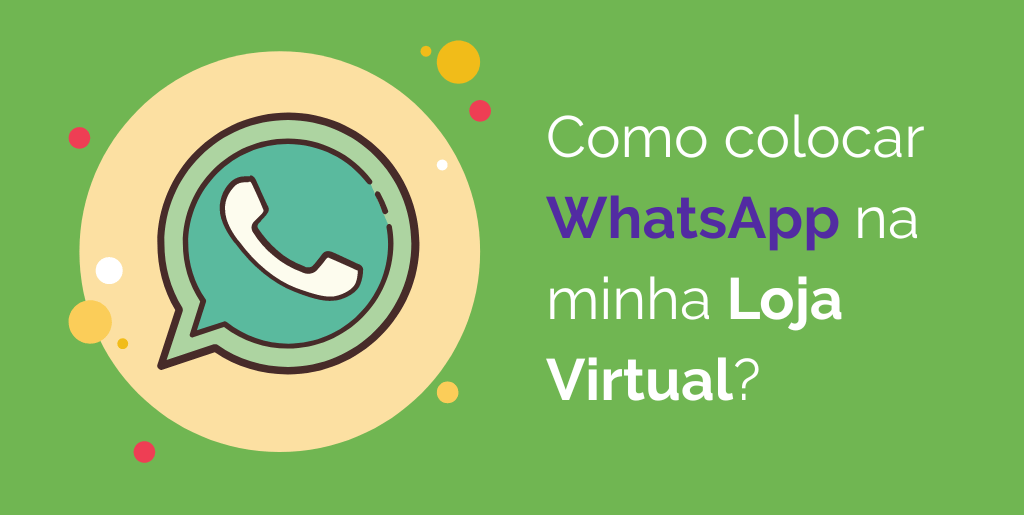 Como Colocar WhatsApp na Minha Loja Virtual?