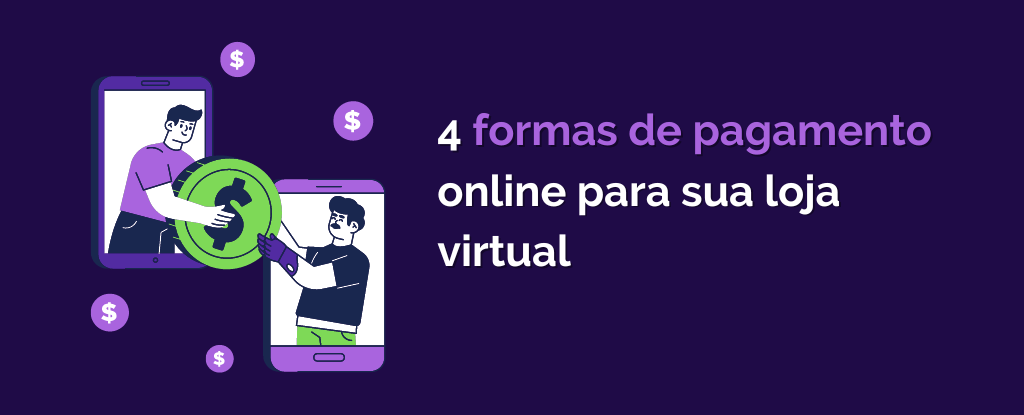 4 formas de pagamento online para aceitar na sua loja virtual