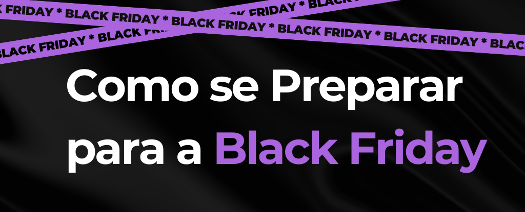 Como se preparar para vender mais pela internet na Black Friday de 2024