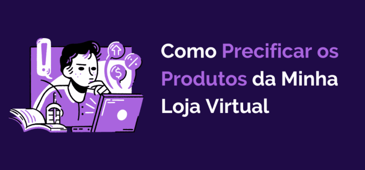 Como Precificar os Produtos da Minha Loja Virtual